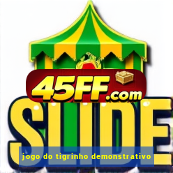 jogo do tigrinho demonstrativo